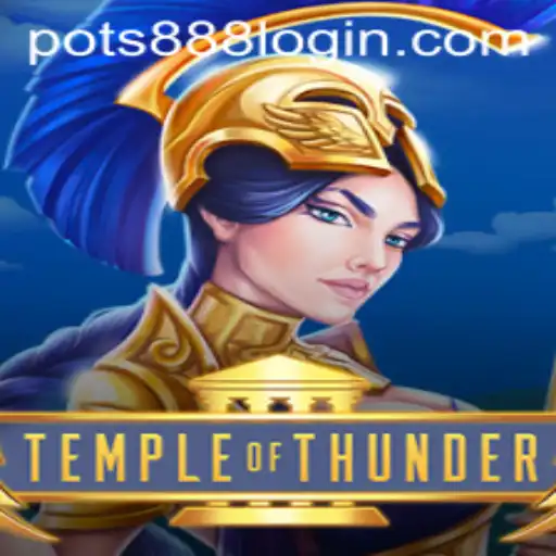 Temple of Thunder: A New Gaming Adventure Awaits with POTS888